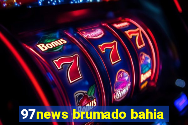 97news brumado bahia